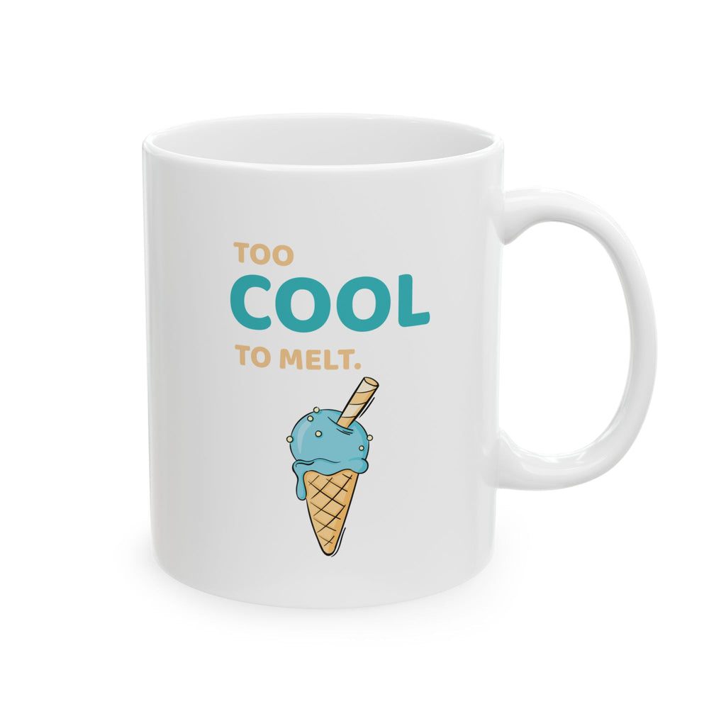 Too Cool To Melt - Mug
