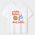 Probably Thinking About Snacks - Tee